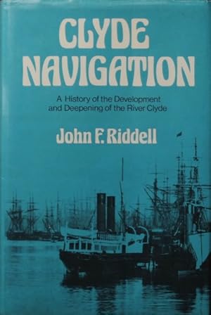 Clyde navigation: A history of the development and deepening of the River Clyde