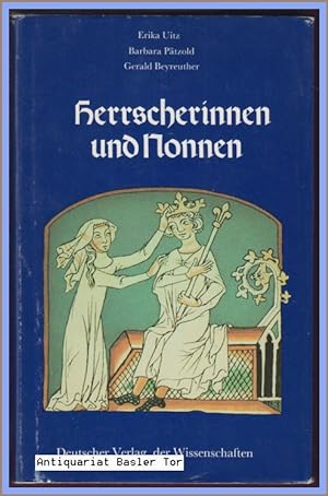 Seller image for Herrscherinnen und Nonnen. Frauengestalten von der Ottonenzeit bis zu den Staufern. for sale by Antiquariat Basler Tor