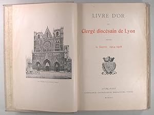 Livre d'or du Clergé diocésain de Lyon pendant la guerre 1914-1918.
