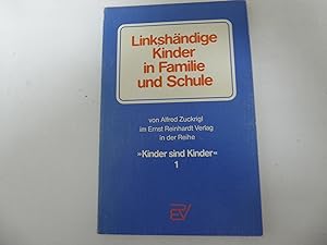 Seller image for Linkshndige Kinder in Familie und Schule. Reihe " Kinder sind Kinder" 1. TB for sale by Deichkieker Bcherkiste