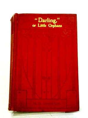 Bild des Verkufers fr Darling or Little Orphans zum Verkauf von World of Rare Books
