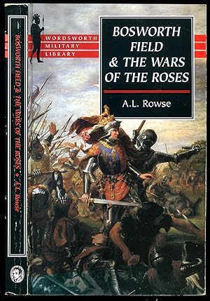 Seller image for Bosworth Field and the Wars of the Roses [Wordsworth Military Series] for sale by Little Stour Books PBFA Member