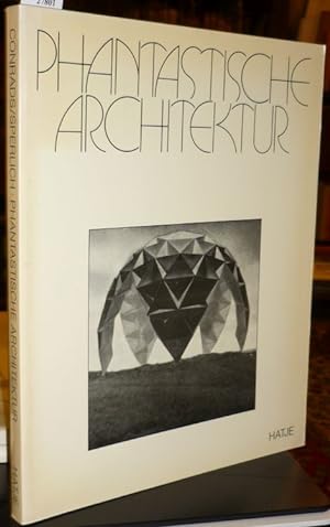 Seller image for Phantastische Architektur. for sale by Antiquariat Dwal