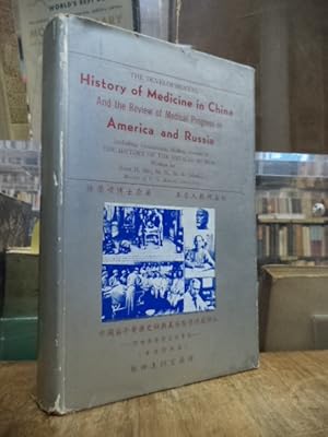 The Developmental History of Medicine in China - And the Review of Medical Progress in America an...