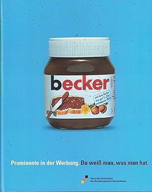 Seller image for Prominente in der Werbung. Da wei man, was man hat for sale by Paderbuch e.Kfm. Inh. Ralf R. Eichmann