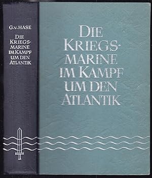 Bild des Verkufers fr Die Kriegsmarine im Kampf um den Atlantik. Erlebnisberichte von Mitkmpfern zum Verkauf von Graphem. Kunst- und Buchantiquariat