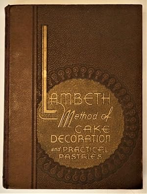 Imagen del vendedor de Lambeth Method of Cake Decoration and Practical Pastries a la venta por Scrivener's Books and Bookbinding