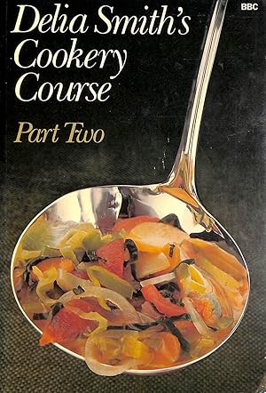 Imagen del vendedor de Delia Smith's Cookery Course: Part Two: Pt. 2 a la venta por M Godding Books Ltd