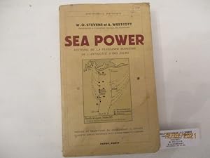 Sea Power - Histoire de la puissance maritime de l'antiquité à nos jours