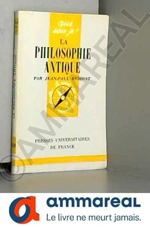 Bild des Verkufers fr La Philosophie antique : Par Jean-Paul Dumont,. 3e dition mise  jour zum Verkauf von Ammareal