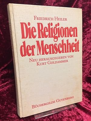 Bild des Verkufers fr Die Religionen der Menschheit. Neu herausgegeben von Kurt Goldammer. zum Verkauf von Altstadt-Antiquariat Nowicki-Hecht UG