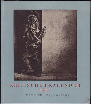 Bild des Verkufers fr Kritischer Kalender 1967. 27 Lithographien von A. Paul Weber. 9. Jahrgang zum Verkauf von Graphem. Kunst- und Buchantiquariat