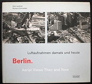 Bild des Verkufers fr Berlin. Luftaufnahmen damals und heute / Aerial Views Then and Now (Deutsch / Englisch) zum Verkauf von Graphem. Kunst- und Buchantiquariat