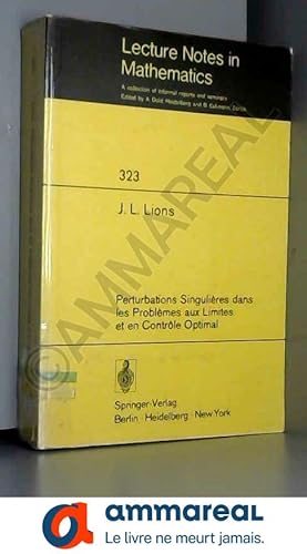 Imagen del vendedor de Perturbations Singulieres dans les Problemes aux Limites et en Controle Optimal (Lecture Notes in Mathematics) (French Edition) a la venta por Ammareal