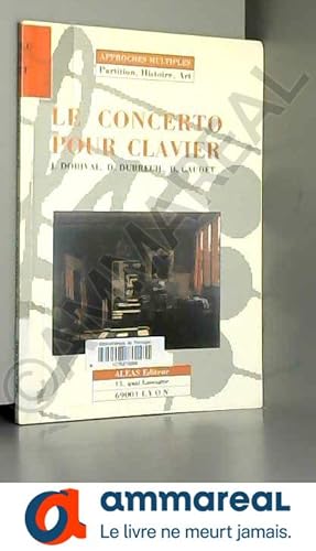 Seller image for LE CONCERTO POUR CLAVIER : PARTITION HISTOIRE ET ART for sale by Ammareal