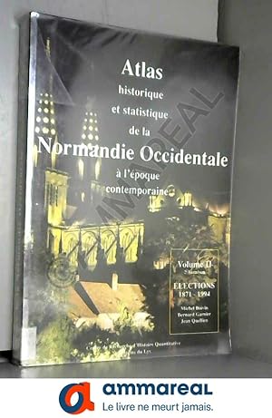 Bild des Verkufers fr Atlas historique et statistique de la Normandie occidentale  l'poque contemporaine : 1871-1994 zum Verkauf von Ammareal