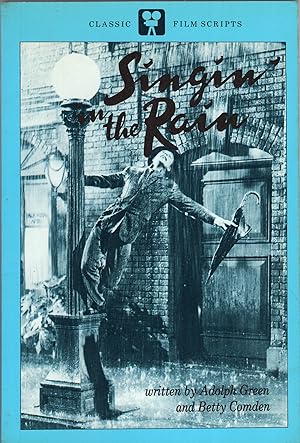 Seller image for Singin' In the Rain: Story and Screenplay: Classic Film Scripts for sale by A Cappella Books, Inc.