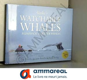 Seller image for Alaska's Watchable Whales: Humpback & Killer Whales for sale by Ammareal