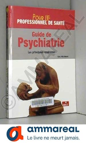 Image du vendeur pour Guide de psychiatrie: Les principaux syndromes mis en vente par Ammareal