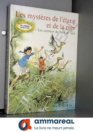 Bild des Verkufers fr Les animaux du bord de l'eau - les mysteres de l'etang et de la mer zum Verkauf von Ammareal