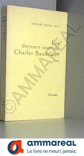 Bild des Verkufers fr Les derniers jours de Charles Baudelaire zum Verkauf von Ammareal