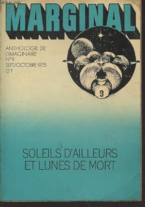 Image du vendeur pour Marginal n9 : Anthologie de l'Imaginaire - Septembre-Octobre 1975 : Soeils d'ailleurs et lunes de mort. Sommaire : Un seau d'air par Fritz Leiber - Le livre par Michael Shaara - Problme sur Balak par Roger Dee - Le jardin du vide par Poul Anderson etc. mis en vente par Le-Livre