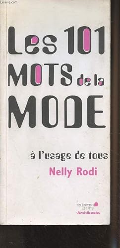 Seller image for Les 101 mots de la mode  l'usage de tous - Collection "101 mots" for sale by Le-Livre