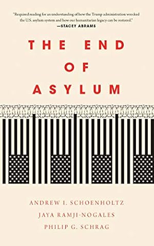 Immagine del venditore per The End of Asylum by Schrag, Philip G., Schoenholtz, Andrew I., Ramji-Nogales, Jaya [Hardcover ] venduto da booksXpress