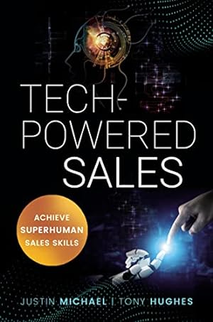 Seller image for Tech-Powered Sales: Achieve Superhuman Sales Skills by Michael, Justin, Hughes, Tony [Paperback ] for sale by booksXpress