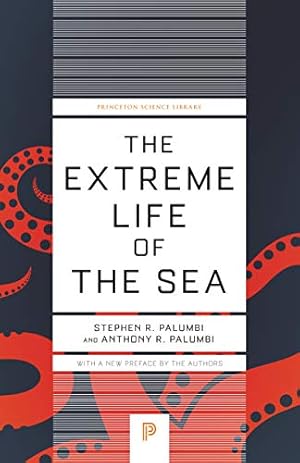 Imagen del vendedor de The Extreme Life of the Sea (Princeton Science Library, 122) by Palumbi, Anthony R., Palumbi, Stephen R. [Paperback ] a la venta por booksXpress
