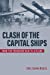 Imagen del vendedor de Clash of the Capital Ships: From the Yorkshire Raid to Jutland [Hardcover ] a la venta por booksXpress