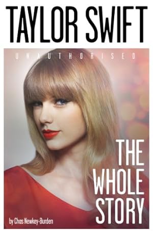 Imagen del vendedor de Taylor Swift: The Whole Story by Newkey-Burden, Chas [Paperback ] a la venta por booksXpress