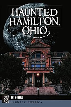 Imagen del vendedor de Haunted Hamilton, Ohio (Haunted America) by Oâ  Neill, Shi [Paperback ] a la venta por booksXpress