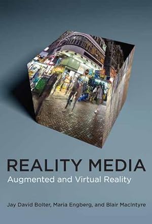 Immagine del venditore per Reality Media: Augmented and Virtual Reality by Bolter, Jay David, Engberg, Maria, MacIntyre, Blair [Hardcover ] venduto da booksXpress