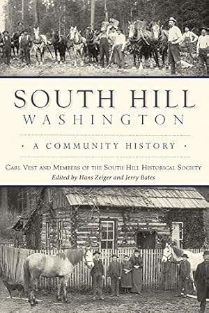 Imagen del vendedor de South Hill, Washington: A Community History (Brief History) by Vest, Carl, Members of the South Hill Historical Society [Paperback ] a la venta por booksXpress