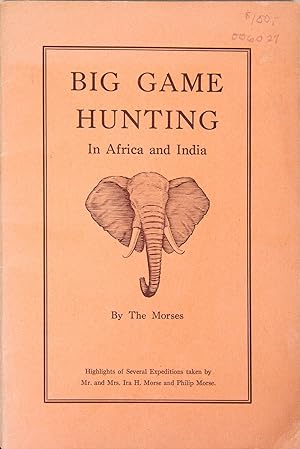 Big Game Hunting in Africa and India