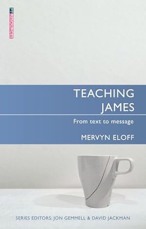 Image du vendeur pour Teaching James: From Text to Message (Proclamation Trust) by Eloff, Mervyn [Paperback ] mis en vente par booksXpress