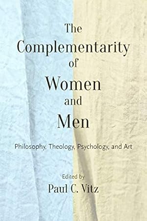 Immagine del venditore per The Complementarity of Women and Men: Philosophy, Theology, Psychology, and Art [Paperback ] venduto da booksXpress