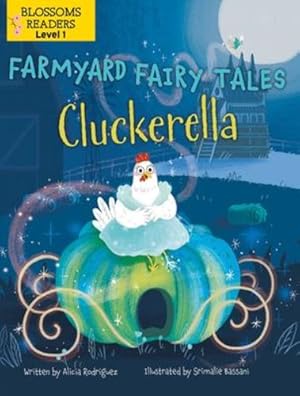 Image du vendeur pour Cluckerella (Farmyard Fairy Tales; Blossom Readers, Level 1) by Rodriguez, Alicia [Paperback ] mis en vente par booksXpress