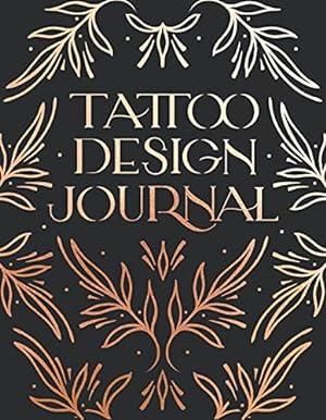 Seller image for Tattoo Design Journal: A sketchbook with prompts to create meaningful ink and get the best tattoo for y ou by Larkin, Emma Grace [Diary ] for sale by booksXpress
