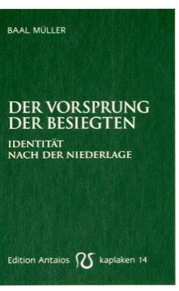 Der Vorsprung der Besiegten. Identität nach der Niederlage