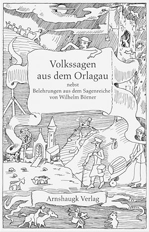 Volkssagen aus dem Orlagau. Nebst Belehrungen aus dem Sagenreiche