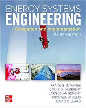 Seller image for Energy Systems Engineering: Evaluation and Implementation, Fourth Edition by Vanek, Francis, Albright, Louis, Angenent, Largus, Ellis, Michael W., Dillard, David [Hardcover ] for sale by booksXpress