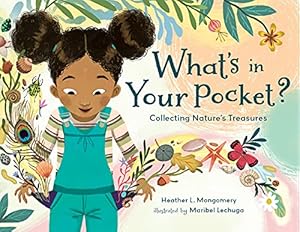 Imagen del vendedor de What's in Your Pocket?: Collecting Nature's Treasures by Montgomery, Heather L. [Hardcover ] a la venta por booksXpress