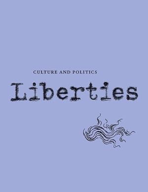 Imagen del vendedor de Liberties Journal of Culture and Politics: Volume I, Issue 3 by Kepel, Giles, Rowland, Ingrid, Kara-Murza, Vladimir, Krauze, Enrique, Muldoon, Paul, Abidor, Mitchell, Callard, Agnes, Cole, Henri, Deresiewicz, William, Moser, Benjamin, Nirenberg, David, Phillips, Peter, Rothfeld, Becca, Starr, Paul, Thomson, David, Bialik, Chaim Nacham [Paperback ] a la venta por booksXpress