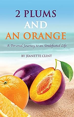 Bild des Verkufers fr Two Plums and an Orange: A Personal Journey to an Undefeated Life [Soft Cover ] zum Verkauf von booksXpress