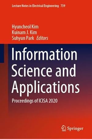 Seller image for Information Science and Applications: Proceedings of ICISA 2020 (Lecture Notes in Electrical Engineering, 739) [Hardcover ] for sale by booksXpress