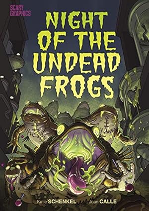 Seller image for Night of the Undead Frogs (Scary Graphics) by Schenkel, Katie [Hardcover ] for sale by booksXpress