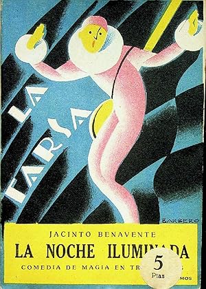 LA FARSA 26. LA NOCHE ILUMINADA (Jacinto Benavente) Madrid, 1928. OFRT