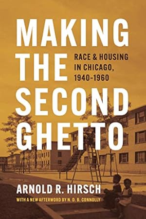 Image du vendeur pour Making the Second Ghetto: Race and Housing in Chicago, 1940-1960 (Historical Studies of Urban America) by Hirsch, Arnold R., Connolly, N. D. B. [Paperback ] mis en vente par booksXpress